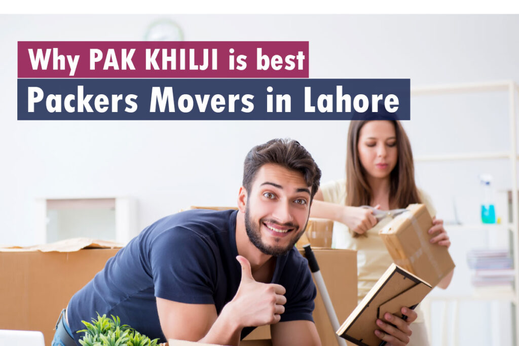 Why Pak Khilji is Best, Pak Khilji is Best for Packers and Movers
